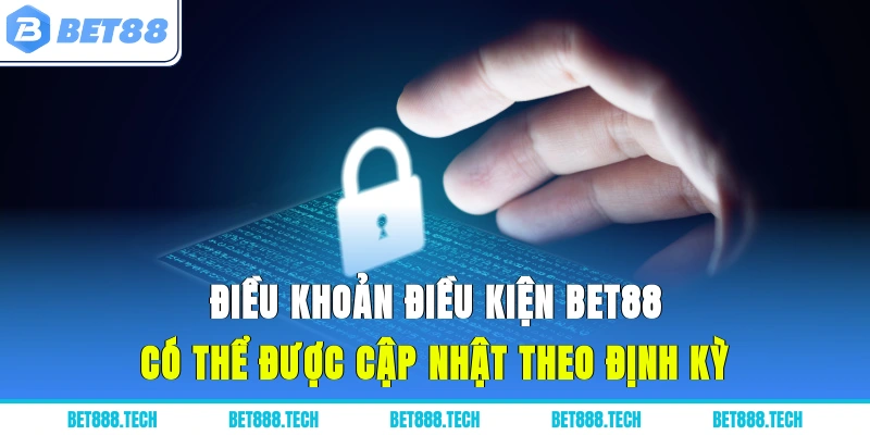 Điều khoản điều kiện Bet88 có thể được cập nhật theo định kỳ