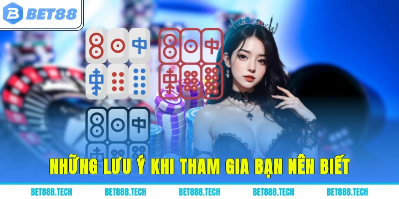 Những lưu ý khi tham gia bạn nên biết