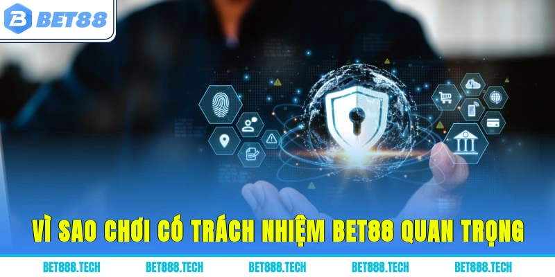 Vì sao chơi có trách nhiệm Bet88 quan trọng?