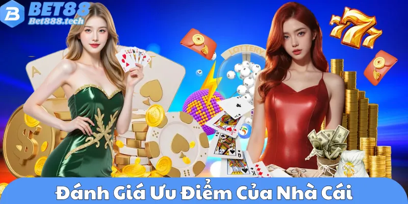 Đánh Giá Ưu Điểm Của Nhà Cái